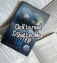 an open book with the title click to read shatter me