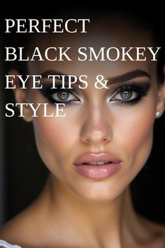 Perfect Black Smokey Eye Tips & Style Dramatic Eyeshadow Looks, Dramatic Eyeshadow