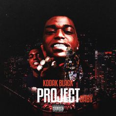 kodak black project - project baby album cover with cityscape in the background