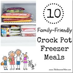 the family - friendly crock pot freezer meals are great for kids and adults