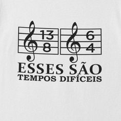 a t - shirt with musical notes and the words esses sao tempos dicices