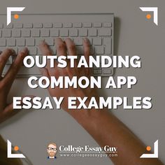 someone typing on a computer keyboard with the words outstanding common app essay examples above it