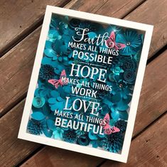 a card with blue flowers and butterflies on it, saying faith makes all things possible