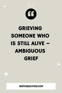 What Is Ambiguous Grief? Ambiguous grief is caused by a loss that occurs without a likelihood of reaching emotional closure or a clear understanding of what happened.  This occurs when the love one is:  (1) perceived as present when they are physically gone (e.g., disappearance of a family member, a soldier missing in action, Being adopted and not knowing he identity or whereabouts of the biological parents), or  (2) they are perceived as gone when they are physically present (e.g., a family mem Family Therapist, Mixed Feelings, Mixed Emotions, Her. Book, Journal Prompts, Creative Writing, Anger, First Love