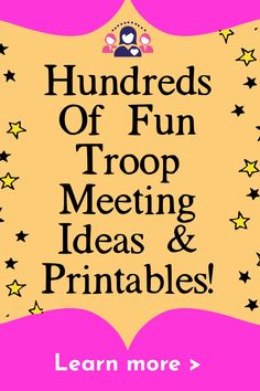 the hundreds of fun troop meeting ideas and printables