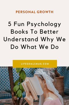 a woman reading a book with the title, 5 fun psychology books to better understand why we