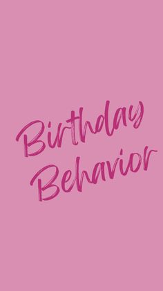 a pink birthday card with the words birthday behavior written in cursive writing on it