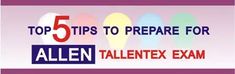 the top five tips to prepare for allen talent exam