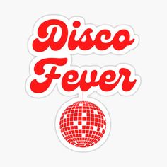 disco fever sticker with the words disco fever in red and white on top of it