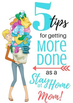 five tips for getting more done as a stay home mom