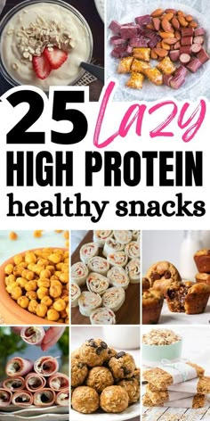 25 lazy high protein healthy snacks that are easy to make and great for the whole family