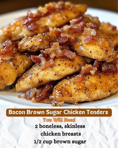 bacon brown sugar chicken tenders on a white plate with text overlay that reads, bacon brown sugar chicken tenders you will need 2 bones, six