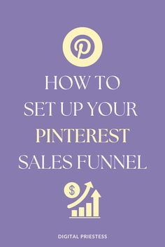 the words how to set up your pinterest sales funnel on a purple background