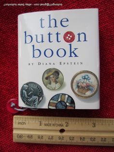 the button book by deana effinn is next to a measuring tape and a ruler