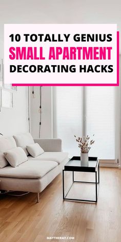 a living room with white couches and pink accents on the walls is featured in an article titled 10 totally genius small apartment decor hacks