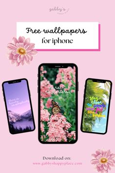 three cell phones with the text free wallpapers for iphone on them and pink flowers