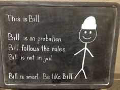 a blackboard with a drawing of a person on it that says, bill is on prohibition bill follows the rules bill is not in jail