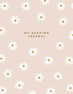 a pink background with white daisies and the words my reading journal written in gold