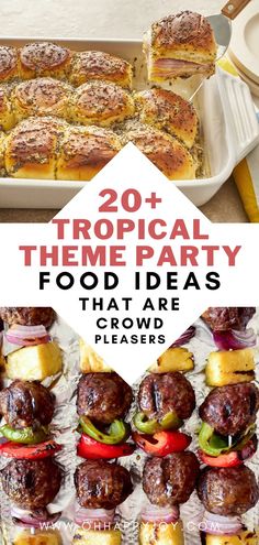 some food that is on top of a tray with the words tropical theme party food ideas that are crowd pleasing