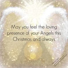 an angel's wings with the words may you feel the loving presence of your angels this christmas and always