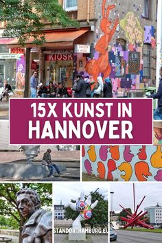 a collage of photos with the words 15x kunst in hannovver