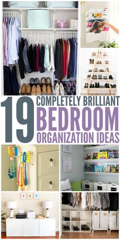 a collage of different closets with the words 19 completely brilliant bedroom organization ideas