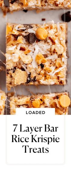 some kind of granola bar with text overlay that reads loaded 7 layer bar rice krispie treats