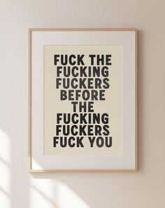 Fuck The Fucking Fuckers PrintPrinted with real Gold, Fuchsia Pink, Pale Pink, Teal or Matte Black Foil onto black, cream, pale pink or white card stock. The perfect print for any kitchen. The foil reflects the light beautifully. Available in A4 and A3 size.*ALL PRINTS ARE SUPPLIED UNFRAMED*A4 Print size is 210 x 297mm. This will fit a regular A4 frame without a mount. If you'd like a mount you will need to get a larger frame with an aperture for an A4 size print.A3 Print size is 297 x 420mm.This will fit a regular A3 frame without a mount.If you'd like a mount you will need to get a larger frame with an aperture for an A3 size print.DELIVERYAll prints are sent using Royal Mail. Wall Art Prints Printables, Bronze Wedding Anniversary, Copper Wedding Anniversary, 50 Golden Wedding Anniversary, Bronze Wedding, Ruby Wedding Anniversary, A4 Frame, Song Lyric Print, Silver Wedding Anniversary