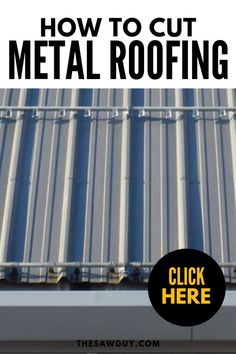 a metal roof with the words how to cut metal roofing