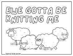 a black and white drawing of three sheep with the words ewe gota be knitting me