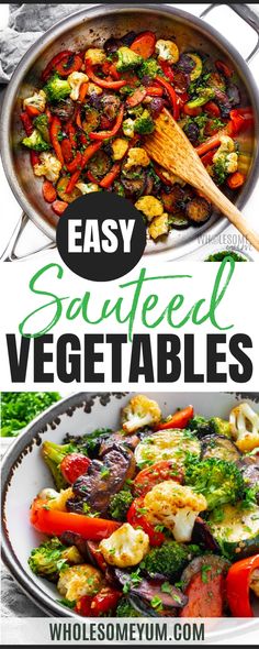 two pictures with the words easy sauteed vegetables in them