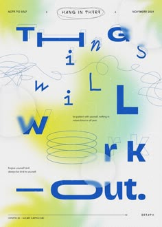 a poster with the words things will work out in blue, yellow and green colors