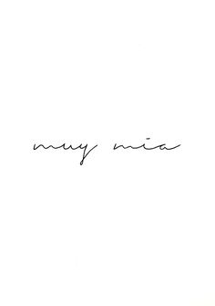 a black and white photo with the words mary mia written in cursive writing