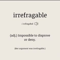 the words irrefragable are written in black and white letters on a beige background