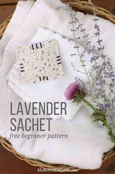 lavender sachet and flowers in a basket with text overlay that reads lavender sachet free beginner pattern