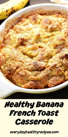 healthy banana french toast casserole in a white baking dish with text overlay