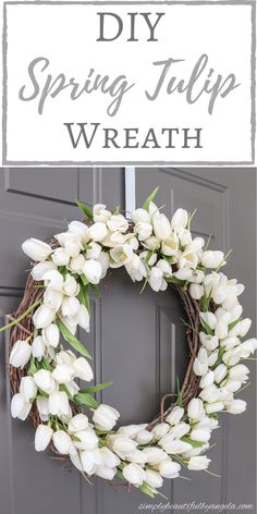 a spring tulip wreath with white flowers on the front door and text overlay that reads diy spring tulip wreath