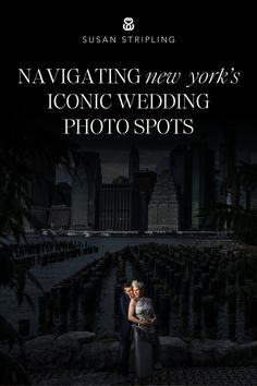 a man and woman standing next to each other in front of a black background with the words navigating new york's iconic wedding photos