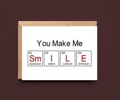 a card that says you make me smile with the element names on it and an image of