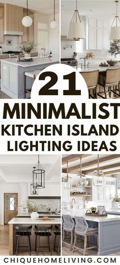 the kitchen island is surrounded by white cabinets and wooden flooring, with text overlay that reads 21 minimalist kitchen island lighting ideas