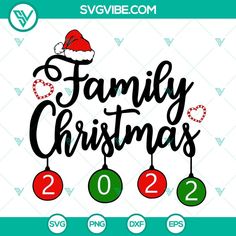 family christmas svg file with ornaments and santa hat on the top, is shown