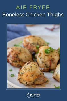 the cover of air fryer boneless chicken thighs is shown on a white plate