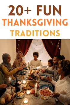 a group of people sitting around a dinner table with candles on it and the words, 20 + fun thanksgiving traditions