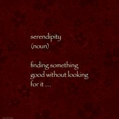 a red background with white writing that says, serendpity mom finding something good without looking for it