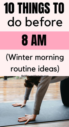 10 things to do before 8am - winter morning routine ideas Winter Morning Routine, Living Healthy Lifestyle, Habits To Change Your Life, Miracle Morning Routine, Habits To Change, Morning Routine Ideas, Habits For Success