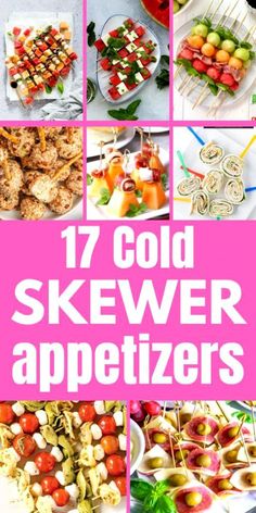 17 cold skewer appetizers with text overlay