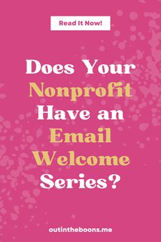 an email welcome sign with the words does your nonproff have an email welcome series?