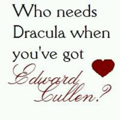 a quote with the words who needs dracula when you've got edward allen?