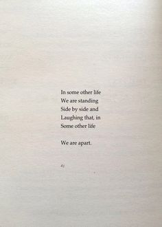 What I would give to be in that other life. I imagine it all the time. What we could and hopefully will be is what I think about, I picture you with me whatever I an doing. An Open Book, Under Your Spell, Popular Quotes, Poem Quotes, Open Book