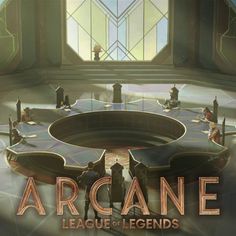 the cover for arcane league of legendds, with people sitting around it and looking at each other